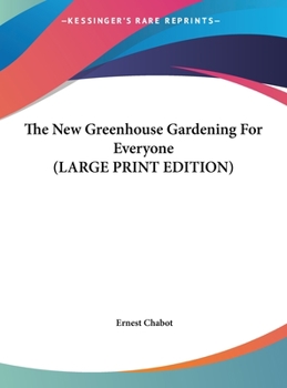 Hardcover The New Greenhouse Gardening for Everyone [Large Print] Book