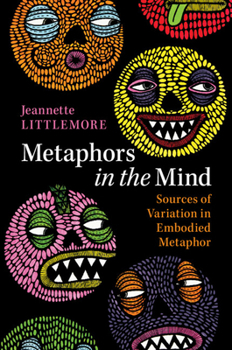 Paperback Metaphors in the Mind: Sources of Variation in Embodied Metaphor Book