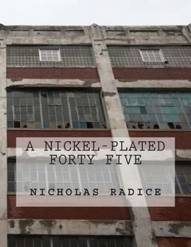 Paperback A Nickel-Plated Forty Five Book