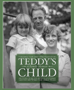 Paperback Teddy's Child: Growing Up in the Anxious Southern Gentry Between the Great Wars Book