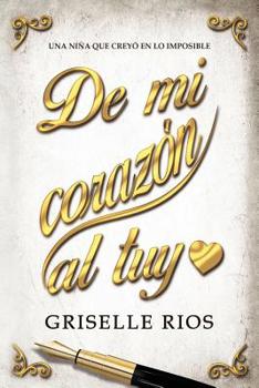 Paperback De Mi corazon al Tuyo: Una mujer que creyo en el Dios de lo Imposible [Spanish] Book