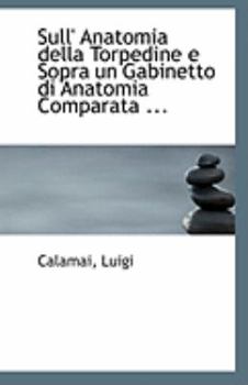 Paperback Sull' Anatomia Della Torpedine E Sopra Un Gabinetto Di Anatomia Comparata ... Book