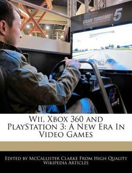 Paperback Wii, Xbox 360 and PlayStation 3: A New Era in Video Games Book