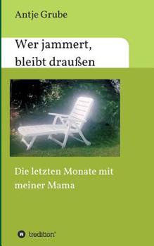 Paperback Wer jammert, bleibt draußen [German] Book