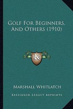 Paperback Golf For Beginners, And Others (1910) Book