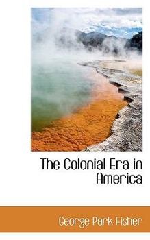 Paperback The Colonial Era in America [Large Print] Book