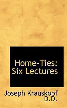 Paperback Home-Ties: Six Lectures Book