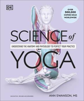 Paperback Science of Yoga: Understand the Anatomy and Physiology to Perfect Your Practice Book