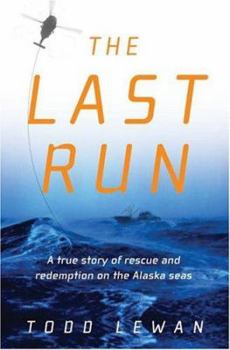 Hardcover The Last Run: A True Story of Rescue and Redemption on the Alaska Seas Book