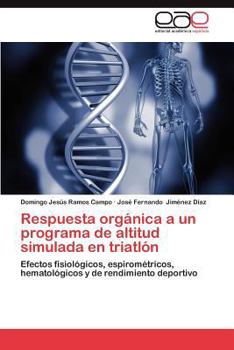 Paperback Respuesta Organica a Un Programa de Altitud Simulada En Triatlon [Spanish] Book