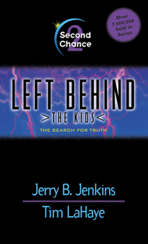 Second Chance: The Search For Truth - Book #2 of the Left Behind: The Kids