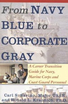 Paperback From Navy Blue to Corporate Gray: A Career Transition Guide for Navy, Marine Corps, and Coast Guard Personnel Book