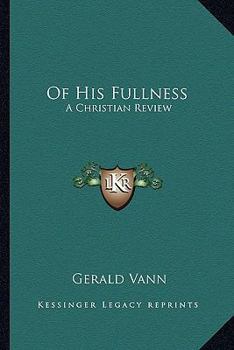 Paperback Of His Fullness: A Christian Review Book