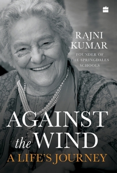 Hardcover Against the Wind: A Life's Journey Book