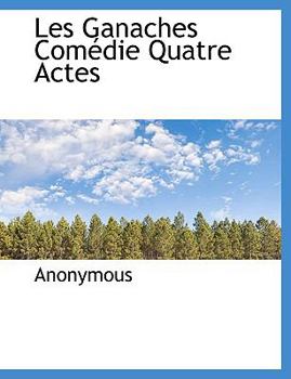 Hardcover Les Ganaches Com Die Quatre Actes Book