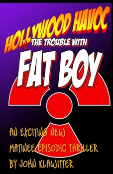 Paperback Hollywood Havoc: The Trouble With Fat Boy Book