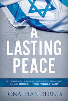 Paperback A Lasting Peace: A Historical, Biblical, and Prophetic Lens on the Crisis in the Middle East Book