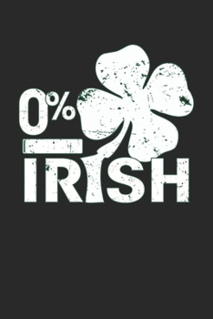 Paperback 0% Irish: 0% Irish Notebook /Mindmap / Diary Great Gift for Irish or any other occasion. 110 Pages 6" by 9" Book