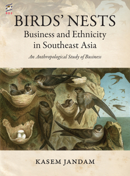 Paperback Birds' Nests: Business and Ethnicity in Southeast Asia: An Anthropological Study of Business Book