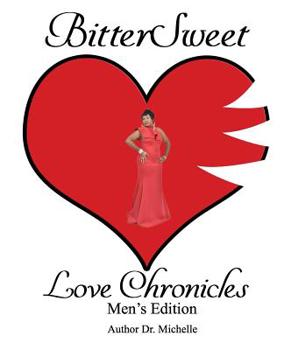 Paperback BitterSweet Love Chronicles Men's Edition: The Good, Bad and uhm of Love Book