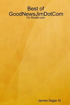 Paperback Best of GoodNewsJimDotCom on Reddit.com Book