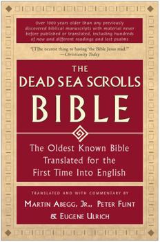 Paperback The Dead Sea Scrolls Bible: The Oldest Known Bible Translated for the First Time Into English Book