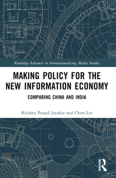 Paperback Making Policy for the New Information Economy: Comparing China and India Book