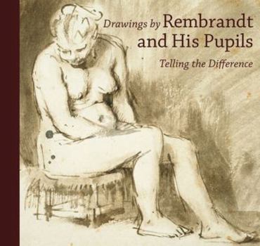 Hardcover Drawings by Rembrandt and His Pupils: Telling the Difference Book