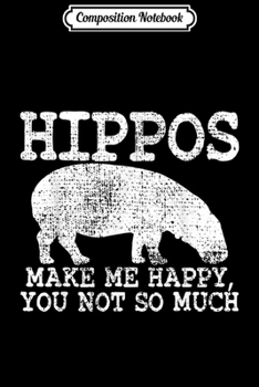 Composition Notebook: Hippo Make Me Happy Animal Vintage Gift  Journal/Notebook Blank Lined Ruled 6x9 100 Pages