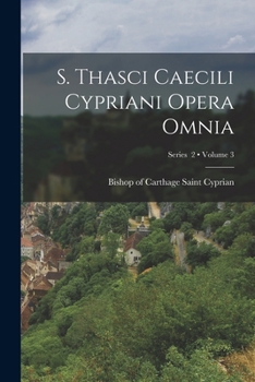 Paperback S. Thasci Caecili Cypriani Opera omnia; Volume 3; Series 2 [Latin] Book