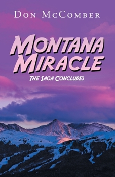 Paperback Montana Miracle: The Saga Concludes Book
