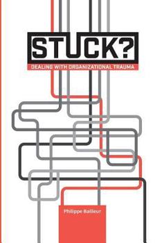 Paperback Stuck?: Dealing with Organizational Trauma Book