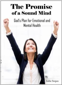 Paperback The Promise of a Sound Mind: God's plan for emotional and mental health Book
