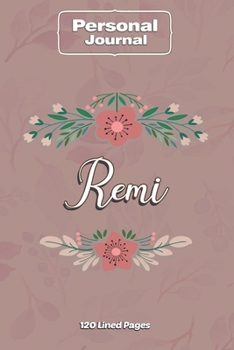 Remi  Notebook Journal Personal Diary Personalized Name 120 pages Lined (6x9 inches) (15x23cm)