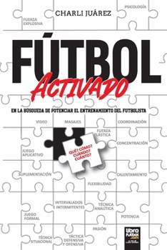 Fútbol activado: en la búsqueda de potenciar el entrenamiento del futbolista