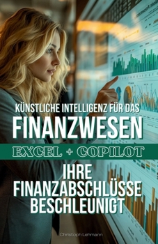 Paperback Copilot 365 Finance: Beschleunigte Finanzmodellierung in Excel [German] Book