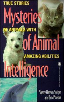 Mass Market Paperback The Mysteries of Animal Intelligence: True Stories of Animals with Amazing Abilities Book