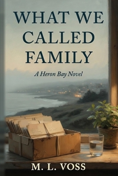 Paperback What We Called Family: A Heron Bay Novel Book
