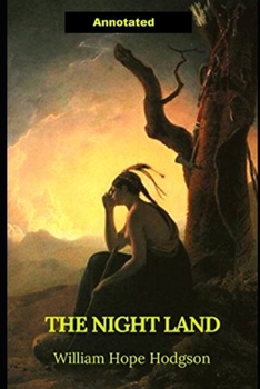 Paperback The Night Land Annotated Book