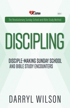 Paperback Discipling: Disciple-Making Encounters And Revolutionary Sunday School Book