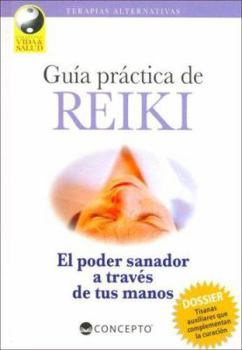 Hardcover Guia Practica de Reiki: El Poder Sanador A Traves de Tus Manos [Spanish] Book