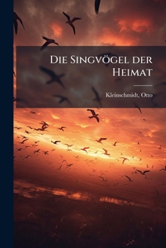 Paperback Die Singvögel der Heimat [German] Book