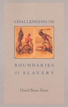 Challenging the Boundaries of Slavery (The Nathan I. Huggins Lectures) - Book  of the Nathan I. Huggins Lectures