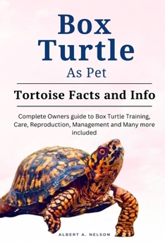 Paperback Box Turtle as Pets: Complete owners guide to box turtle training, care, reproduction, management and many more included Book