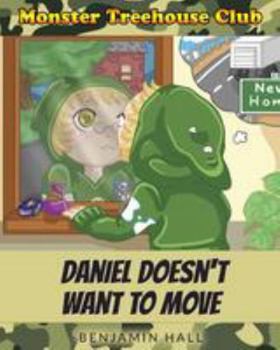 Paperback Monster Tree House Club: Daniel Doesn't Want to Move Book