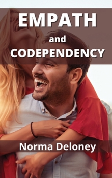 Hardcover Empath and Codependency: Master Your Emotions to Stop Being Manipulated Book