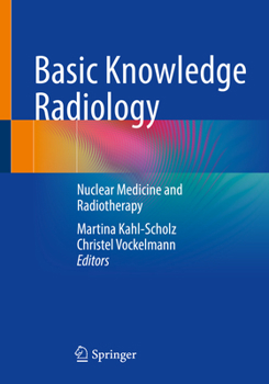 Paperback Basic Knowledge Radiology: Nuclear Medicine and Radiotherapy with 215 Illustrations Book