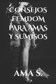 Paperback Consejos femdom para Amas y sumisos [Spanish] Book