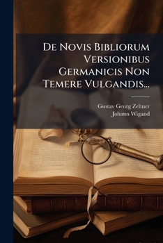 Paperback De Novis Bibliorum Versionibus Germanicis Non Temere Vulgandis... [Latin] Book