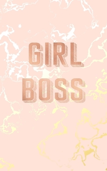 Girl Boss: Inspirational Quote Bullet Journal, Beautiful Pink Marble and Gold | 5 x 8, 120 Dot Grid Pages
